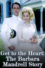 Watch Get to the Heart: The Barbara Mandrell Story Goojara
