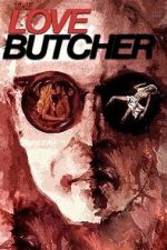 Watch The Love Butcher Goojara