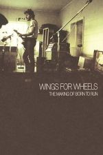 Watch Wings for Wheels: The Making of \'Born to Run\' Goojara
