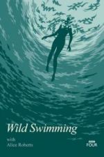Watch Wild Swimming with Alice Roberts Goojara