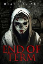 Watch End of Term Goojara