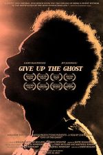 Watch Give Up the Ghost Goojara
