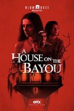 Watch A House on the Bayou Goojara