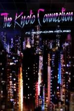 Watch The Kyoto Connection Goojara