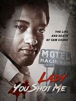 Watch Lady You Shot Me: Life and Death of Sam Cooke Goojara