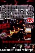 Watch Ghetto Brawls Goojara