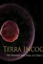 Watch Terra Incognita The Perils and Promise of Stem Cell Research Goojara