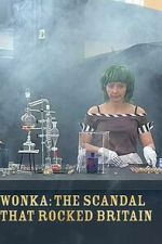 Watch Wonka: The Scandal That Rocked Britain Goojara