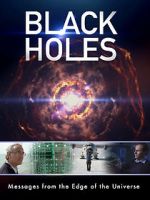 Watch Black Holes: Messages from the Edge of the Universe Goojara