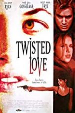 Watch Twisted Love Goojara