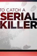 Watch CNN Presents How To Catch A Serial Killer Goojara