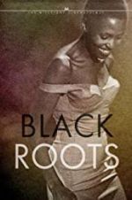 Watch Black Roots Goojara