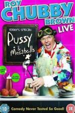 Watch Roy Chubby Brown Pussy and Meatballs Goojara