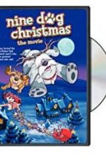 Watch Nine Dog Christmas Goojara