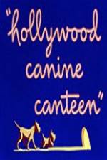 Watch Hollywood Canine Canteen Goojara