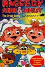 Watch Raggedy Ann and Andy in The Great Santa Claus Caper Goojara