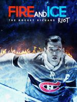 Watch Fire and Ice: The Rocket Richard Riot Goojara
