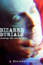 Watch Bizarre Burials Goojara