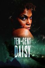 Watch Ten-Cent Daisy Goojara