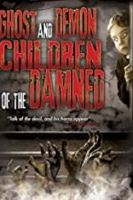 Watch Ghost and Demon Children of the Damned Goojara