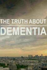 Watch The Truth About Dementia Goojara
