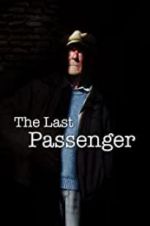 Watch The Last Passenger: A True Story Goojara