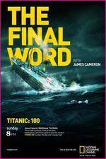 Watch Titanic Final Word with James Cameron Goojara