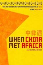 Watch When China Met Africa Goojara