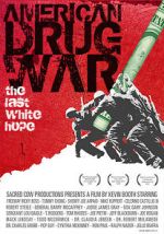 Watch American Drug War: The Last White Hope Goojara