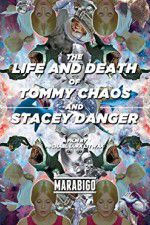 Watch The Life and Death of Tommy Chaos and Stacey Danger Goojara