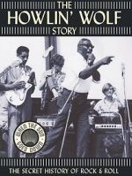 Watch The Howlin' Wolf Story Goojara