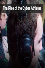 Watch The Rise of the Cyber Athletes Goojara