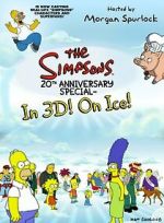 Watch The Simpsons 20th Anniversary Special - In 3D! On Ice! Goojara