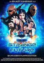 Watch Strange Future Goojara