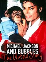 Watch Michael Jackson and Bubbles: The Untold Story Goojara