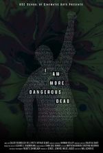 Watch I Am More Dangerous Dead (Short 2022) Goojara