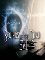 Watch Sounds of the Dead: E.V.P. Goojara