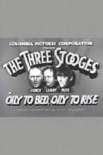 Watch Oily to Bed Oily to Rise Goojara