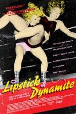 Watch Lipstick & Dynamite Piss & Vinegar The First Ladies of Wrestling Goojara