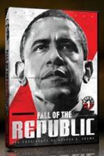 Watch Fall Of The Republic: The Presidency Of Barack H Obama Goojara
