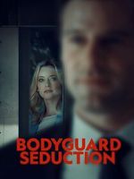 Watch Bodyguard Seduction Goojara