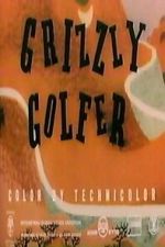 Watch Grizzly Golfer Goojara
