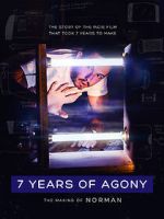 Watch 7 Years of Agony: The Making of Norman Goojara