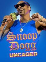 Watch Snoop Dogg: Uncaged Goojara