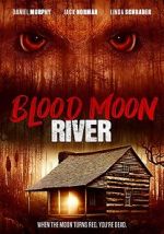 Watch Blood Moon River Goojara