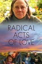 Watch Radical Acts of Love Goojara