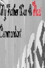 Watch My Father Was A Nazi Commandant Goojara