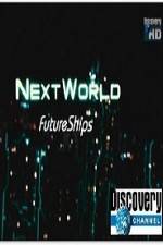 Watch Discovery Channel Next World Future Ships Goojara
