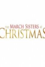 Watch The March Sisters at Christmas Goojara