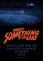 Watch There\'s Something in the Lake (Short 2021) Goojara